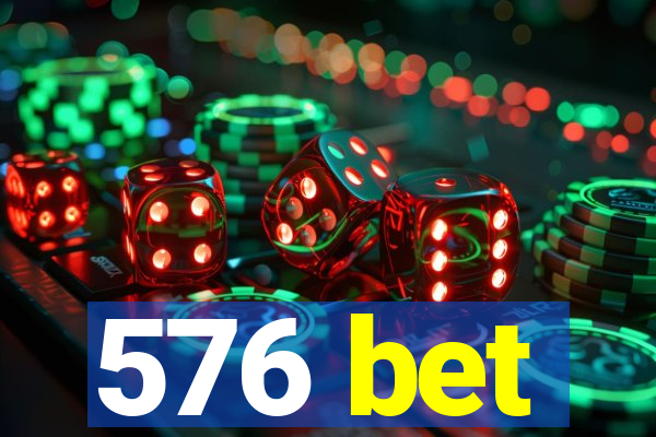 576 bet